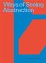 Anna Herrhausen, Friedhelm Hütte, Jan Kedves, PalaisPopulaire Deutsche Bank AG - Ways of Seeing Abstraction