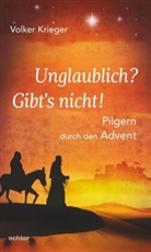 Volker Krieger - Unglaublich? Gibt´s nicht!
