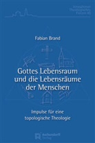 Fabian Brand - Gottes Lebensraum und die Lebensräume der Menschen
