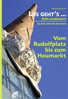 Susanne Rauprich - Los geht´s... Vom Rudolfplatz bis zum Heumarkt