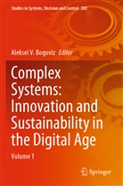 Aleksei V. Bogoviz, Alekse V Bogoviz, Aleksei V Bogoviz - Complex Systems: Innovation and Sustainability in the Digital Age