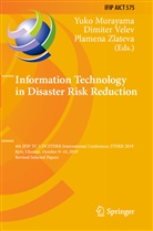 Yuko Murayama, Dimite Velev, Dimiter Velev, Plamena Zlateva - Information Technology in Disaster Risk Reduction