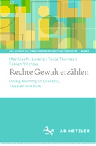 Matthias N. Lorenz, Tanj Thomas, Tanja Thomas, Fabian Virchow - Rechte Gewalt erzählen