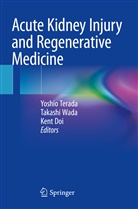 Kent Doi, Yoshio Terada, Takash Wada, Takashi Wada - Acute Kidney Injury and Regenerative Medicine