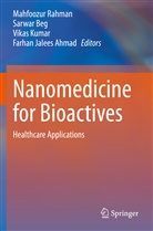Farhan Jalees Ahmad, Sarwa Beg, Sarwar Beg, Vikas Kumar, Vikas Kumar et al, Mahfoozur Rahman - Nanomedicine for Bioactives
