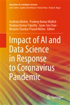 Gyoo-Soo Chae, Pradee Kumar Mallick, Pradeep Kumar Mallick, Hruda Kumar Tripathy et al, Pradeep Kumar Mallick, Bhabani Shankar Prasad Mishra... - Impact of AI and Data Science in Response to Coronavirus Pandemic