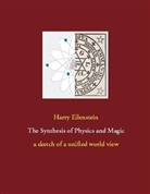 Harry Eilenstein - The Synthesis of Physics and Magic