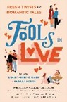 Rebecca Barrow, Ashley Herring (EDT)/ Podos Blake, Gloria Chao, Mason Deaver, Sara Farizan, Claire Kann... - Fools in Love