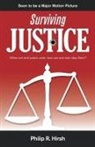 Philip R Hirsh, Philip R. Hirsh - Surviving Justice