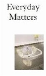 Vanessa Grossman, Ciro Miguel - Everyday Matters: Contemporary Approaches to Architecture