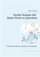 Reiner Bonack - Nachts begann der blaue Fisch zu sprechen