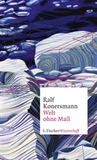 Ralf Konersmann - Welt ohne Maß