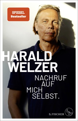 Harald Welzer - Nachruf auf mich selbst. - Die Kultur des Aufhörens