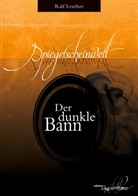 Ralf Leuther - Spiegelscheinwelt: Der dunkle Bann