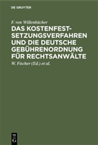 F. von Willenbücher, W. Fischer, W. Kraemer - Das Kostenfestsetzungsverfahren und die deutsche Gebührenordnung für Rechtsanwälte