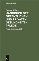 George Wilson, Paul Boerner - Handbuch der öffentlichen und privaten Gesundheitspflege