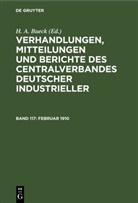 H. A. Bueck - Verhandlungen, Mitteilungen und Berichte des Centralverbandes Deutscher Industrieller - Band 117: Februar 1910