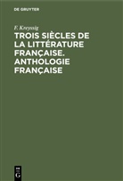 F. Kreyßig - Trois siècles de la littérature française. Anthologie française