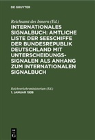 Reichsamt des Innern, Reichverkehrsministerium - Internationales Signalbuch: Amtliche Liste der Seeschiffe der Bundesrepublik Deutschland mit Unterscheidungssignalen als Anhang zum Internationalen Signalbuch: 1. Januar 1938