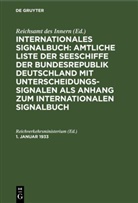 Reichsamt des Innern, Reichverkehrsministerium - Internationales Signalbuch: Amtliche Liste der Seeschiffe der Bundesrepublik Deutschland mit Unterscheidungssignalen als Anhang zum Internationalen Signalbuch: 1. Januar 1933