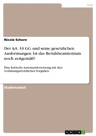 Nicole Schorn - Der Art. 33 GG und seine gesetzlichen Ausformungen. Ist das Berufsbeamtentum noch zeitgemäß?