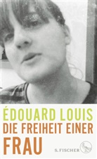 Édouard Louis - Die Freiheit einer Frau