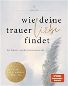 Frau Herz, Frau Herz - Wie deine Trauer Liebe findet
