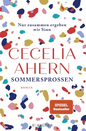 Cecelia Ahern - Sommersprossen - Nur zusammen ergeben wir Sinn - Roman | Das schönste Sommerbuch für Ihren Urlaub