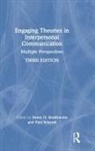 Dawn O. Schrodt Braithwaite, Dawn O. Braithwaite, Braithwaite Dawn O., Kristina M. Scharp, Paul Schrodt, Schrodt Paul - Engaging Theories in Interpersonal Communication