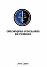Lionel Ossent - Chroniques Judiciaires de Pandore