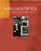 Karl-Mostböck-Archiv, Romana Schuler - Karl Mostböck - The Studio as a Creative Space