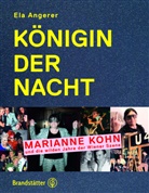 Ela Angerer, Marianne Kohn - Königin der Nacht