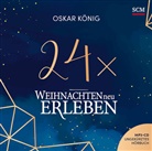 Oskar König, Jonathan Enns - 24 x Weihnachten neu erleben - Hörbuch, Audio-CD, MP3 (Hörbuch)