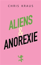 Chris Kraus, Kevin Vennemann - Aliens & Anorexie