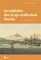 Daniel Moser-Léchot, Daniel V. Moser-Léchot - Geschichte der Kapverdischen Inseln