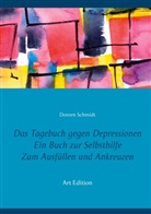 Doreen Schmidt - Das Tagebuch gegen Depressionen. Ein Buch zur Selbsthilfe. Zum Ausfüllen und Ankreuzen
