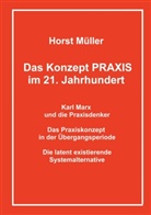 Horst Müller - Das Konzept PRAXIS im 21. Jahrhundert