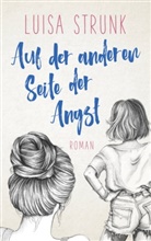 Luisa Strunk - Auf der anderen Seite der Angst