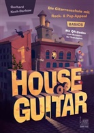 Gerhard Koch-Darkow - House of Guitar. Band 1: Basics