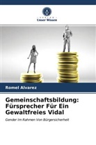 Romel Alvarez - Gemeinschaftsbildung: Fürsprecher Für Ein Gewaltfreies Vidal