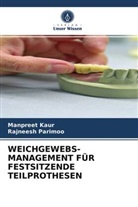 Manpree Kaur, Manpreet Kaur, Rajneesh Parimoo - WEICHGEWEBS- MANAGEMENT FÜR FESTSITZENDE TEILPROTHESEN