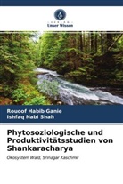 Rouoof Habi Ganie, Rouoof Habib Ganie, Ishfaq Nabi Shah - Phytosoziologische und Produktivitätsstudien von Shankaracharya