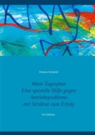 Doreen Schmidt - Mein Tagesplan. Eine spezielle Hilfe gegen Antriebsprobleme. Mit Struktur zum Erfolg.