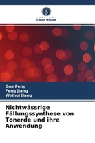 Gu Feng, Guo Feng, Fen Jiang, Feng Jiang, Weihui Jiang - Nichtwässrige Fällungssynthese von Tonerde und ihre Anwendung