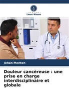 Johan Menten - Douleur cancéreuse : une prise en charge interdisciplinaire et globale