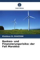 Khaldoun El Ouazzani - Banken- und Finanzierungsrisiko: der Fall Marokko