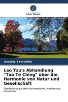 Anatoly Savrukhin - Lao Tzu's Abhandlung "Tao Te Ching" über die Harmonie von Natur und Gesellschaft