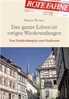 Rainer Werner - Das ganze Leben ist ewiges Wiederanfangen