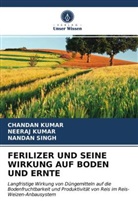 Chanda Kumar, Chandan Kumar, Neera Kumar, Neeraj Kumar, Nandan Singh - FERILIZER UND SEINE WIRKUNG AUF BODEN UND ERNTE