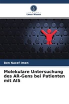 Ben Nacef Imen - Molekulare Untersuchung des AR-Gens bei Patienten mit AIS